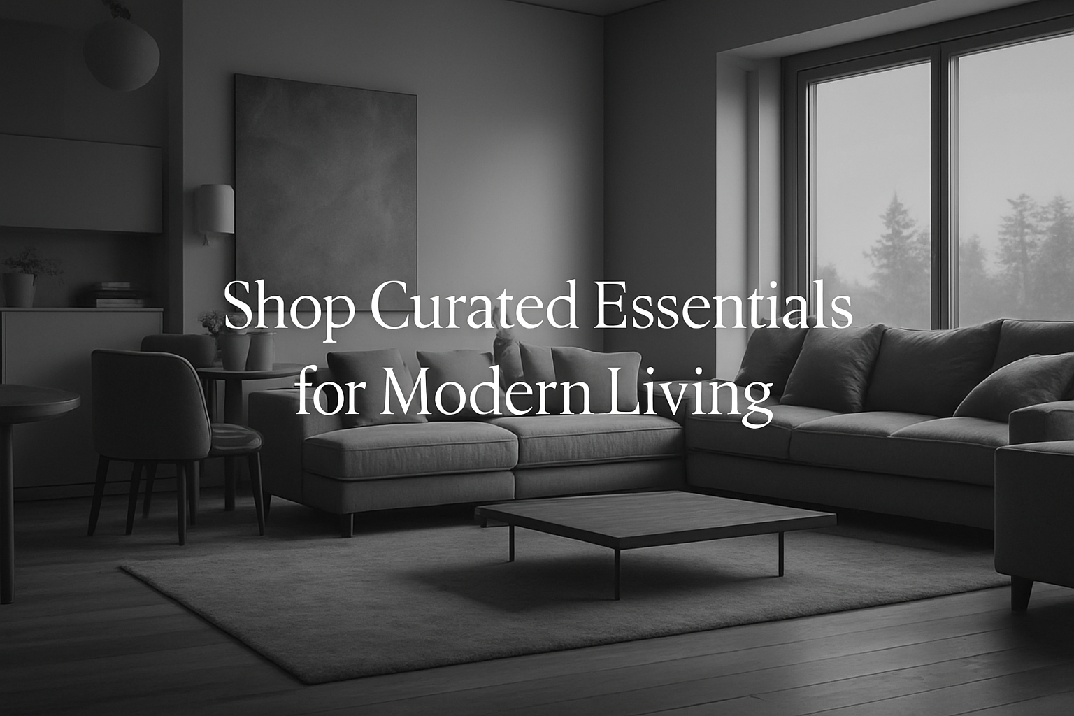 Shop Curated Essentials for Modern Living
