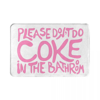 Please Don't Do Coke In The Bathroom Rug